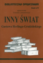 Biblioteczka Opracowań Inny świat Gustawa Herlinga-Grudzińskiego - Urszula Lementowicz