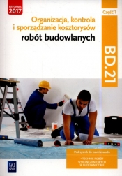 Organizacja, kontrola i sporządzanie kosztorysów robót budowlanych. Kwalifikacja BD.21. Podręcznik do nauki zawodu technik robót wykończeniowych w budownictwie. Część 1. Szkoły ponadgimnazjalne i ponadpodstawowe - Zbigniew Romik