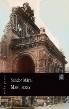 Maruderzy - Marai Sandor