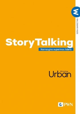 StoryTalking Narracyjna supermoc lidera - Mirosław Urban