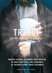 Trzeci. Jak św. Józef ratuje Kościół (wyd. 2023) - Opracowanie zbiorowe