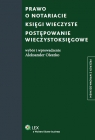 Prawo o notariacie. Księgi wieczyste. Postępowanie wieczystoksięgowe  Oleszko Aleksander