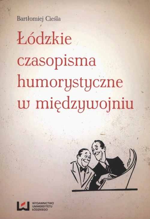 Łódzkie czasopisma humorystyczne w międzywojniu