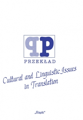 Cultural and Linguistic Issues in Translation ( Nr 46) - Agnieszka Adamowicz-Pośpiech, Wacław M. Osadnik