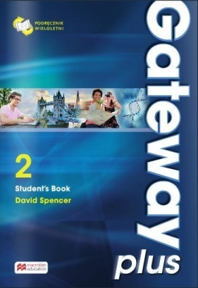 Gateway Plus 2. Student's Book. Podręcznik wieloletni - Spencer David
