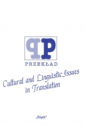 Cultural and Linguistic Issues in Translation ( Nr 46) - Adamowicz-Pośpiech Agnieszka, Osadnik Wacław M.