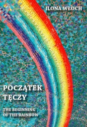 Początek tęczy - Włoch Ilona<br />
