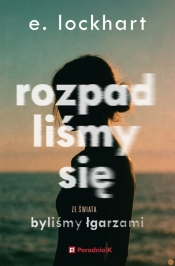 Rozpadliśmy się - E. Lockhart