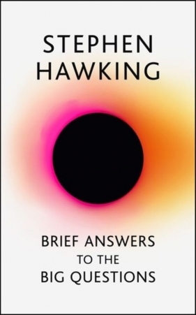 Brief Answers to the Big Questions - Stephen Hawking