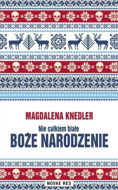 Nie całkiem białe Boże Narodzenie Magdalena Knedler