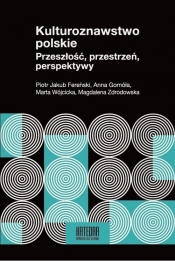 Kulturoznawstwo polskie - Anna Gomóła, Marta Wójcicka, Magdalena Zdrodowska, Piotr Jakub Fereński