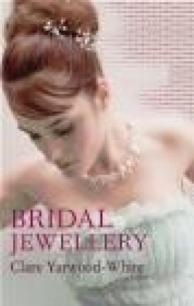 Bridal Jewellery Clare Yarwood-White, C Yarwood-White