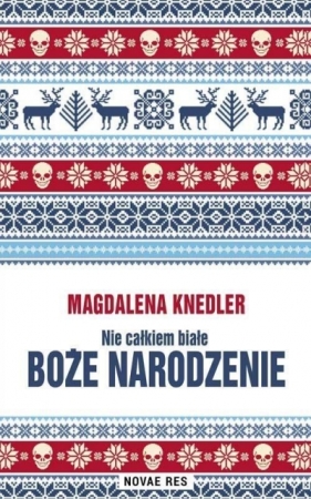Nie całkiem białe Boże Narodzenie - Magdalena Knedler