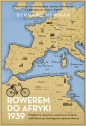 Rowerem do Afryki 1939 - Bernard Newman