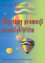 Systemy promocji przedsiębiorstw - Drzazga Marek