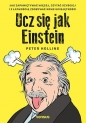 Ucz się jak Einstein. - Peter Hollins