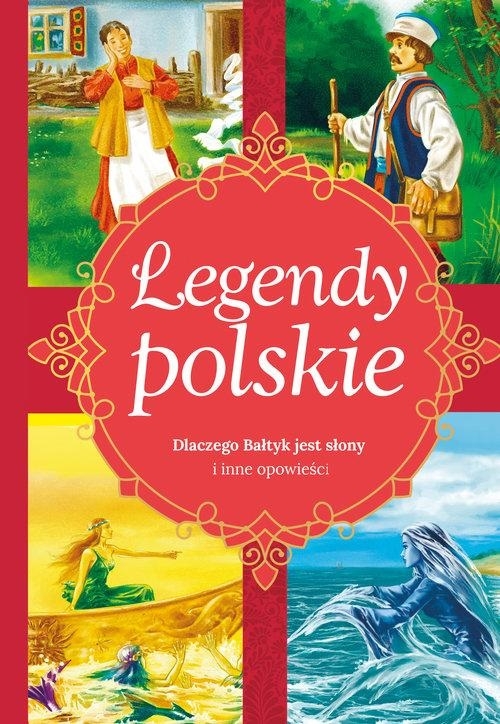 Legendy polskie Dlaczego Bałtyk jest słony i inne opowiadania Stadtmüller Ewa