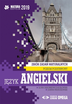Język angielski Matura 2019 Zbiór zadań maturalnych Poziom podstawowy - Ilona Gąsiorkiewicz-Kozłowska, Joanna Wieruszewska