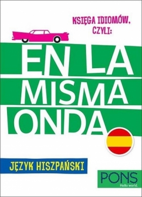 Księga idiomów, czyli: En la misma onda PONS - Opracowanie zbiorowe