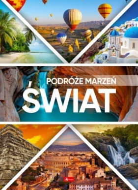 Podróże marzeń. Świat w.2022 - Opracowanie zbiorowe