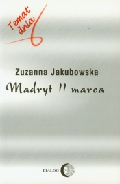 Madryt 11 marca - Jakubowska Zuzanna