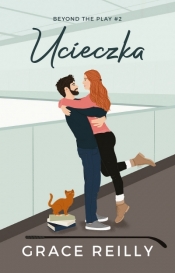 Beyond The Play. Tom 2. Ucieczka - Grace Reilly