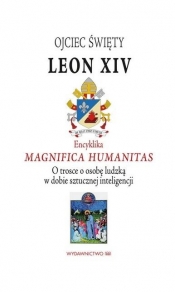 Encyklika Magnifica Humanitas. W trosce o osobę... - Papież Leon XIV