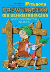 Przygody Drewniaczka dla przedszkolaczka. Bajka logopedyczna dla dzieci - Olszewska Grażyna