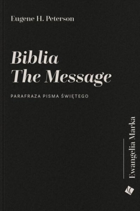Biblia The Message - Ewangelia Marka - Eugene H. Peterson