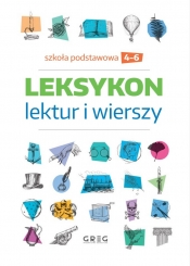 Leksykon lektur i wierszy - szkoła podstawowa - klasy 4-6 - Zespół Autorów i Redaktorów Wydawnictwa GREG