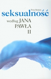Seksualność według Jana Pawła II