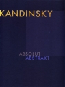 Wassily Kandinsky - Absolut. Abstrakt Helmut Friedel