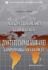 Od niekontrolowanej globalizacji do zinstytucjonalizowanej gospodarki światowej Krystyna Bobińska