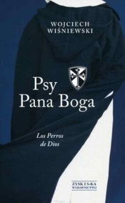 Psy Pana Boga. Los Perros de Dios - Wojciech Wiśniewski