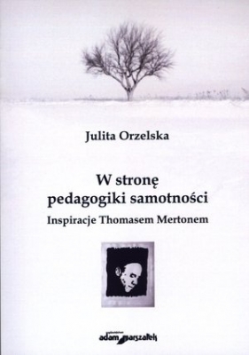 W stronę pedagogiki samotności - Julita Orzelska