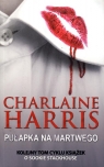Pułapka na martwego  Harris Charlaine