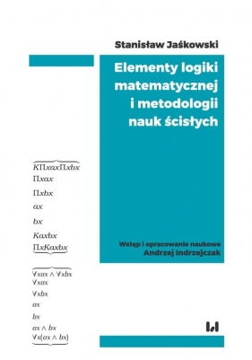 Elementy logiki matematycznej i metodologii nauk ścisłych - Stanisław Jaśkowski