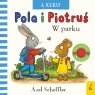 Pola i Piotruś. A kuku! W parku Axel Scheffler