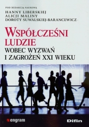 Współcześni ludzie wobec wyzwań i zagrożeń XXI wieku - <br />