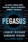 Pegasus. Jak szpieg, którego nosisz w kieszeni, zagraża prywatności, Rigaud Sandrine, Laurent Richard