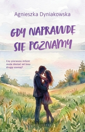 Gdy naprawdę się poznamy - Agnieszka Dyniakowska
