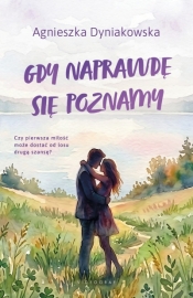 Gdy naprawdę się poznamy - Agnieszka Dyniakowska