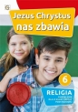 Jezus Chrystus nas zbawia. Katechizm dla 6 klasy szkoły podstawowej - Opracowanie zbiorowe