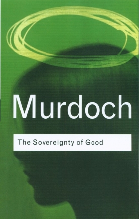 Sovereignty of Good - Murdoch Iris