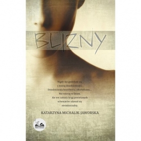 Blizny - Katarzyna Michalik-Jaworska