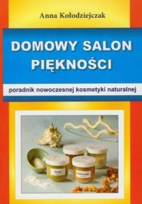 Domowy salon piękności - Kołodziejczak Anna