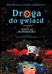 Droga do gwiazd - Ziemnicka Katarzyna, Ziemnicki Paweł