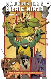 Wojownicze Żółwie Ninja. Tom 3 - Duncan Dan, Waltz Tom, Eastman Kevin