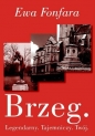 Brzeg. Legendarny. Tajemniczy. Twój - Ewa Fonfara