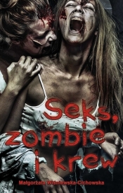 Seks, zombie i krew - Wiśniewska-Cichowska Małgorzata